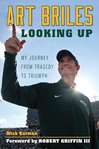 Stock image for Art Briles: Looking Up: My Journey from Tragedy to Triumph for sale by SecondSale