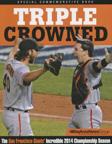 Stock image for Triple Crowned : The San Francisco Giants' Incredible 2014 Championship Season for sale by Better World Books: West