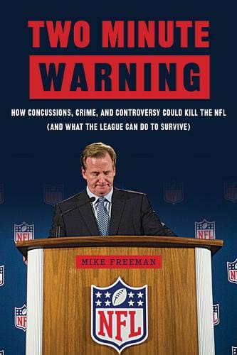 Beispielbild fr Two Minute Warning : How Concussions, Crime, and Controversy Could Kill the NFL (and What the League Can Do to Survive) zum Verkauf von Better World Books