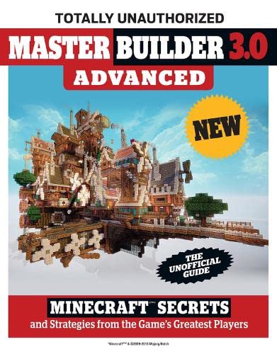 Imagen de archivo de Master Builder 3.0 Advanced: Minecraft Secrets and Strategies from the Game's Greatest Players a la venta por Jenson Books Inc