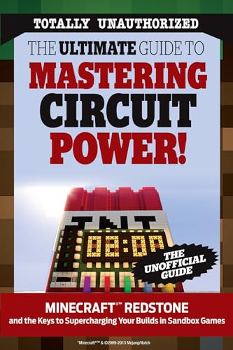Stock image for The Ultimate Guide to Mastering Circuit Power!: Minecraft Redstone and the Keys to Supercharging Your Builds in Sandbox Games for sale by Jenson Books Inc