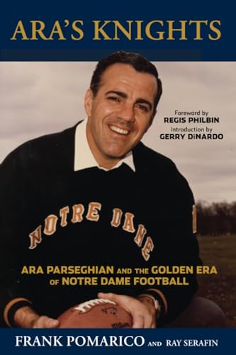 

Ara's Knights: Ara Parseghian and the Golden Era of Notre Dame Football [Soft Cover ]