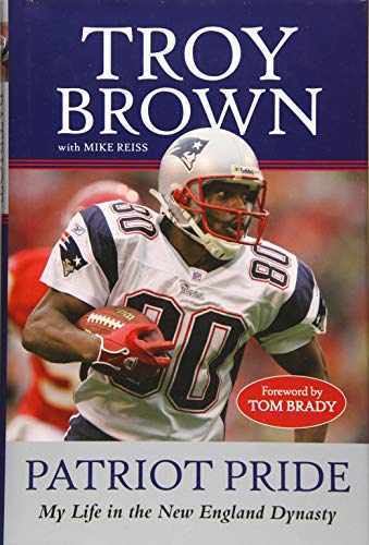 9781629371146: Patriot Pride: My Life in the New England Dynasty