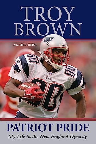 Stock image for Patriot Pride : My Life in the New England Dynasty for sale by Better World Books