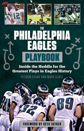 Beispielbild fr The Philadelphia Eagles Playbook: Inside the Huddle for the Greatest Plays in Eagles History zum Verkauf von ZBK Books