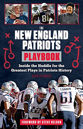 Stock image for The New England Patriots Playbook: Inside the Huddle for the Greatest Plays in Patriots History for sale by SecondSale