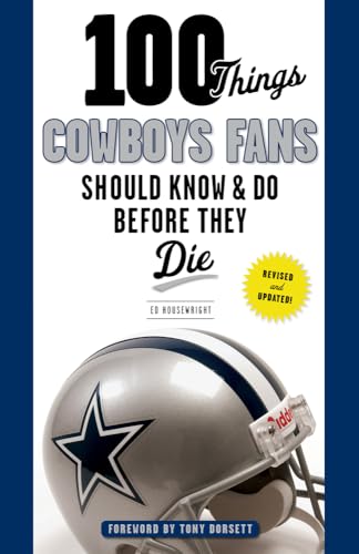 Stock image for 100 Things Cowboys Fans Should Know & Do Before They Die (100 Things.Fans Should Know) for sale by SecondSale