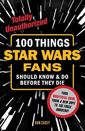 Beispielbild fr 100 Things Star Wars Fans Should Know and Do Before They Die zum Verkauf von Better World Books