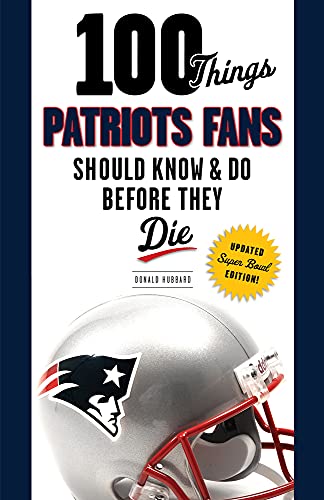 Stock image for 100 Things Patriots Fans Should Know & Do Before They Die (100 Things.Fans Should Know) for sale by SecondSale