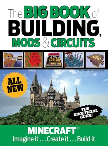 Imagen de archivo de The Big Book of Building, Mods and Circuits : Minecraft(tm) Imagine It . Create It . Build It a la venta por Better World Books