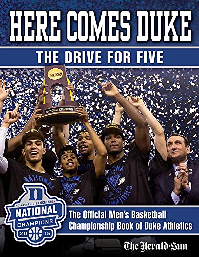 Imagen de archivo de Here Comes Duke: the Drive for Five : The Official Men's Basketball Championship Book of Duke Athletics a la venta por Better World Books