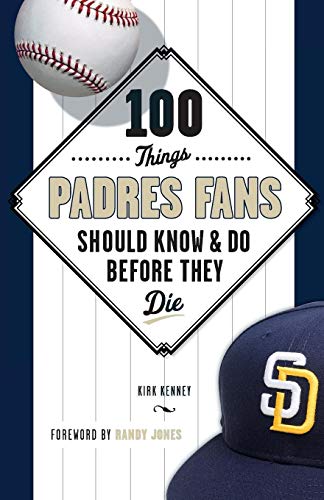 Stock image for 100 Things Padres Fans Should Know and Do Before They Die (100 Things. for sale by Hawking Books