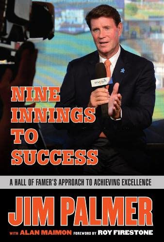Stock image for Jim Palmer: Nine Innings to Success: A Hall of Famer's Approach to Achieving Excellence for sale by ZBK Books