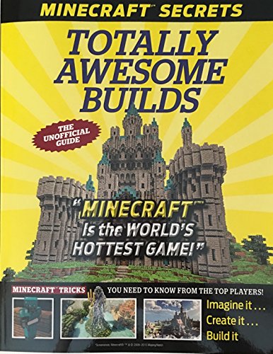 Stock image for Minecraft Secrets Totally Awesome Builds ~ Paperback for sale by Better World Books: West
