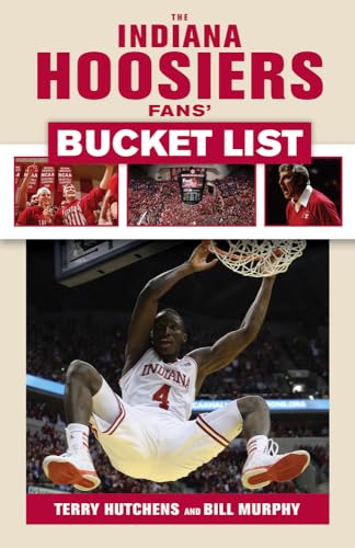 Stock image for The Indiana Hoosiers Fans' Bucket List for sale by Books From California