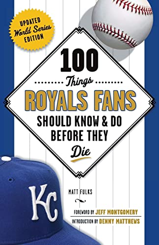 Stock image for 100 Things Royals Fans Should Know & Do Before They Die for sale by ThriftBooks-Atlanta