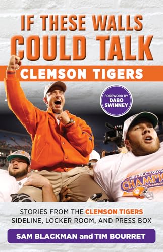 Beispielbild fr If These Walls Could Talk: Clemson Tigers: Stories from the Clemson Tigers Sideline, Locker Room, and Press Box zum Verkauf von ThriftBooks-Dallas