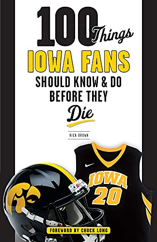 Beispielbild fr 100 Things Iowa Fans Should Know & Do Before They Die (100 Things.Fans Should Know) zum Verkauf von SecondSale