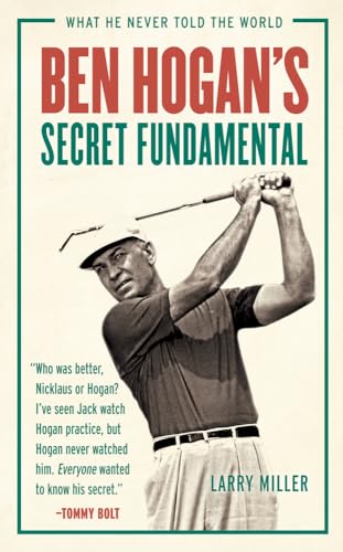 Beispielbild fr Ben Hogan's Secret Fundamental : What He Never Told the World zum Verkauf von Better World Books