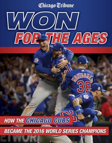 9781629372907: Won for the Ages: How the Chicago Cubs Became the 2016 World Series Champions