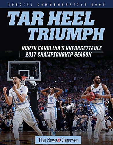 Beispielbild fr Tar Heel Triumph: North Carolina?s Unforgettable 2017 Championship Season zum Verkauf von Gulf Coast Books