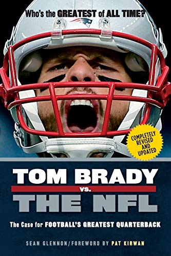 Stock image for Tom Brady vs. the NFL: The Case for Footballs Greatest Quarterback for sale by Goodwill of Colorado