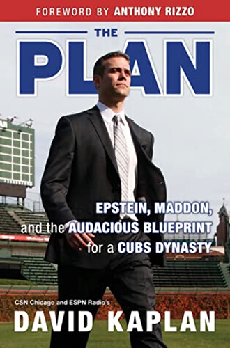 Imagen de archivo de The Plan: Epstein, Maddon, and the Audacious Blueprint for a Cubs Dynasty a la venta por ThriftBooks-Dallas