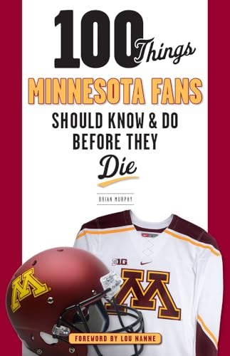 Stock image for 100 Things Minnesota Fans Should Know & Do Before They Die (100 Things.Fans Should Know) for sale by Redux Books