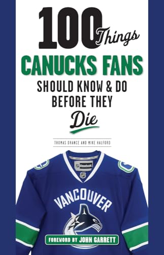 9781629373454: 100 Things Canucks Fans Should Know & Do Before They Die