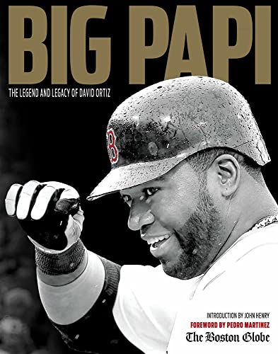 9781629373478: Big Papi: The Legend and Legacy of David Ortiz