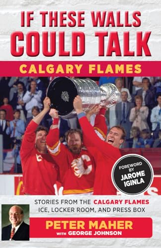Beispielbild fr If These Walls Could Talk: Calgary Flames: Stories from the Calgary Flames Ice, Locker Room, and Press Box zum Verkauf von Zoom Books Company