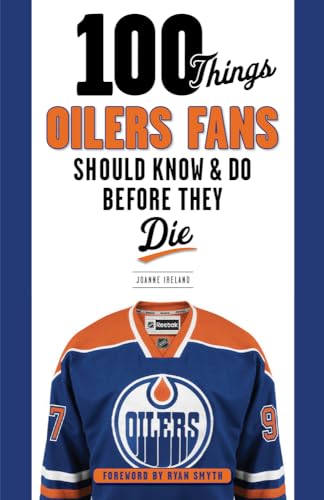 

100 Things Oilers Fans Should Know & Do Before They Die (Paperback or Softback)