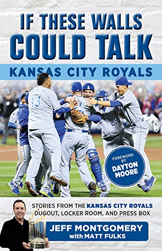 Stock image for If These Walls Could Talk: Kansas City Royals: Stories from the Kansas City Royals Dugout, Locker Room, and Press Box for sale by ThriftBooks-Atlanta