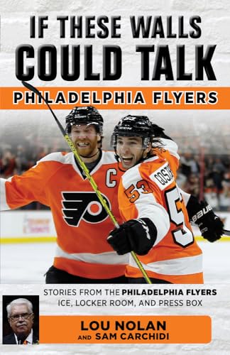 9781629374062: If These Walls Could Talk: Philadelphia Flyers