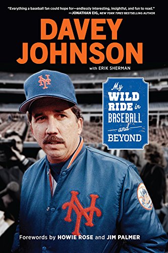 Stock image for Davey Johnson : My Wild Ride in Baseball and Beyond for sale by Better World Books