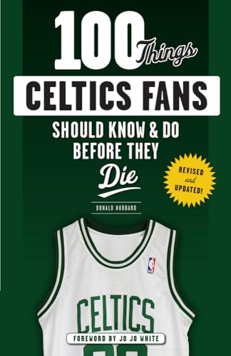 Imagen de archivo de 100 Things Celtics Fans Should Know Do Before They Die (100 Things.Fans Should Know) a la venta por Ebooksweb