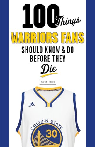 Stock image for 100 Things Warriors Fans Should Know & Do Before They Die (100 Things.Fans Should Know) for sale by BooksRun