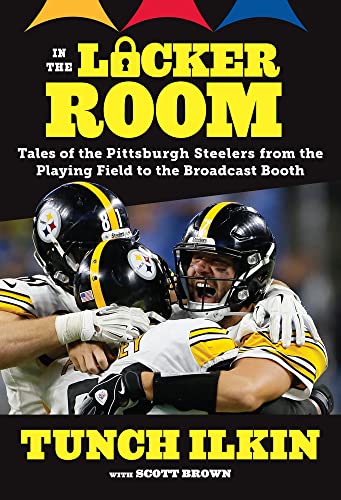 Stock image for In the Locker Room: Tales of the Pittsburgh Steelers from the Playing Field to the Broadcast Booth for sale by BookHolders