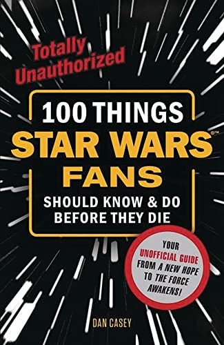 Beispielbild fr 100 Things Star Wars Fans Should Know and Do Before They Die zum Verkauf von Better World Books