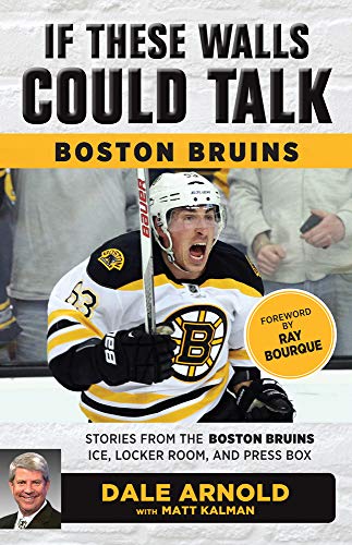 Beispielbild fr If These Walls Could Talk: Boston Bruins: Stories from the Boston Bruins Ice, Locker Room, and Press Box zum Verkauf von ZBK Books