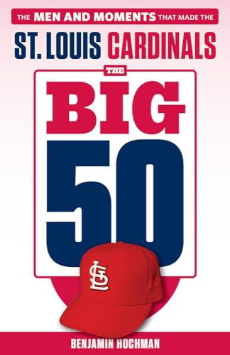 Beispielbild fr The Big 50: St. Louis Cardinals: The Men and Moments that Made the St. Louis Cardinals zum Verkauf von Open Books