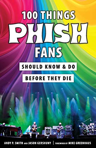 Beispielbild fr 100 Things Phish Fans Should Know & Do Before They Die (100 Things.Fans Should Know) zum Verkauf von BooksRun