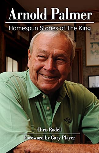 Beispielbild fr Arnold Palmer: Homespun Stories of The King zum Verkauf von GF Books, Inc.