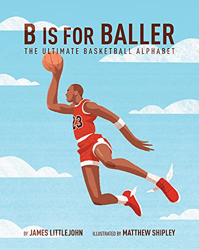 Imagen de archivo de B is for Baller: The Ultimate Basketball Alphabet (1) (ABC to MVP) a la venta por Irish Booksellers