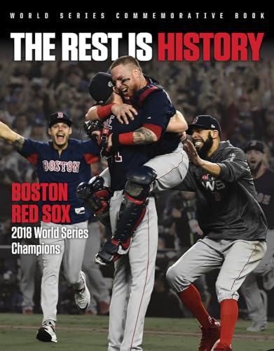 Beispielbild fr The Rest Is History : Boston Red Sox: 2018 World Series Champions zum Verkauf von Better World Books