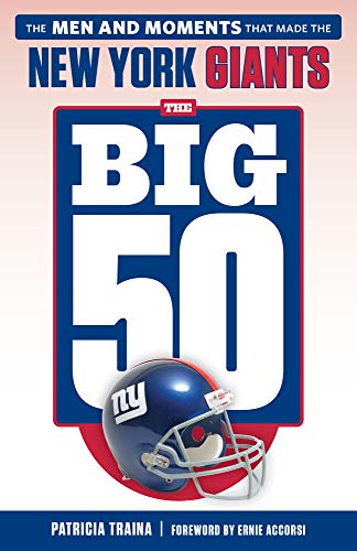 Beispielbild fr The Big 50: New York Giants: The Men and Moments that Made the New York Giants zum Verkauf von WorldofBooks