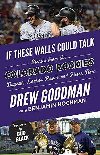 Imagen de archivo de If These Walls Could Talk: Colorado Rockies: Stories from the Colorado Rockies Dugout, Locker Room, and Press Box a la venta por Goodwill of Colorado