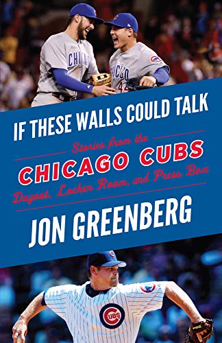

If These Walls Could Talk: Chicago Cubs: Stories from the Chicago Cubs Dugout, Locker Room, and Press Box (Paperback or Softback)