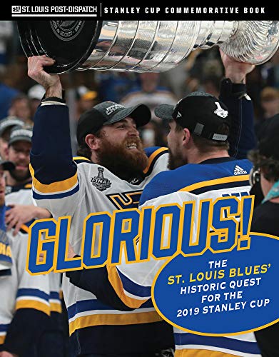 Beispielbild fr Glorious : The St. Louis Blues' Historic Quest for the 2019 Stanley Cup zum Verkauf von Better World Books