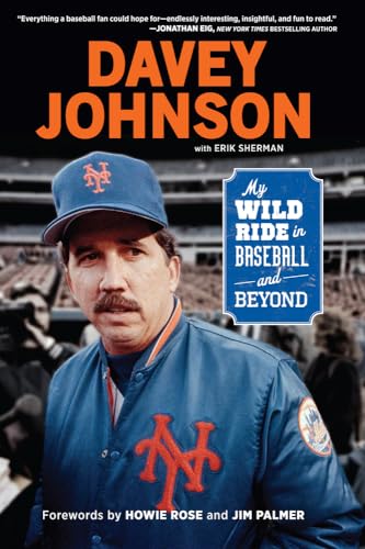 Stock image for Davey Johnson: My Wild Ride in Baseball and Beyond for sale by ThriftBooks-Dallas